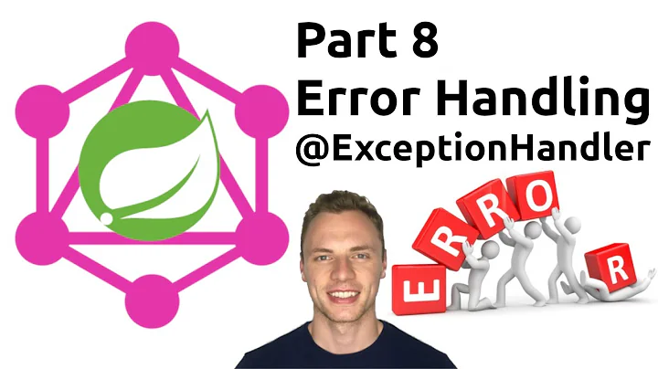 Spring Boot GraphQL Tutorial #8 - Exception Handling with ExceptionHandler