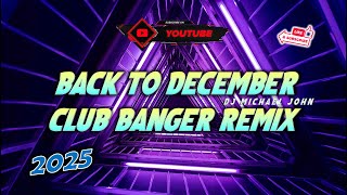 BEST OF CLUB BANGER REMIX 2025 - BACK TO DECEMBER | (TAYLOR SWIFT FT. DJ MICHAEL JOHN)
