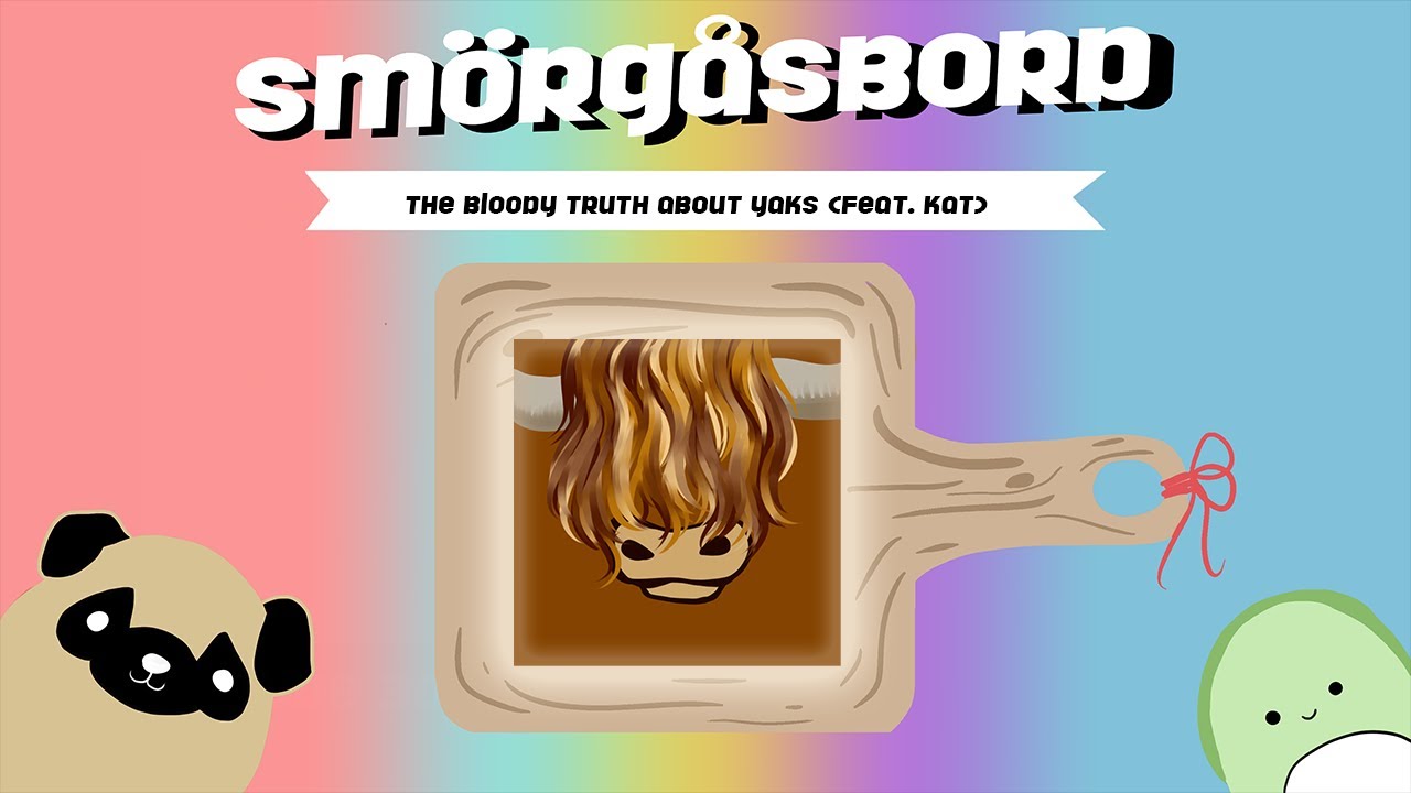 Smörgåsbord Podcast Episode 029: The Bloody Truth About Yaks (Feat. Katrina Salisbury)