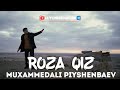       muhammedali piyshenbaev  roza qiz