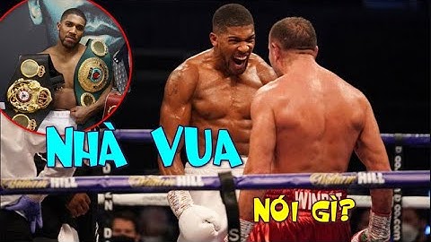 Anthony Joshua Nói Gì Khi Hạ Kubrat Pulev CHÓNG VÁNH Bằng Knock-Out - Quyền Anh Mới Nhất