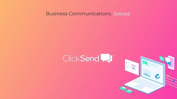 We Are ClickSend. We Are Business Communications. Solved.