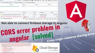 how to fix cors error in angular  firebase storage