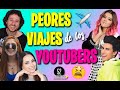 ¡LOS PEORES VIAJES QUE HAN HECHO LOS YOUTUBERS - 52 Rankings! :O