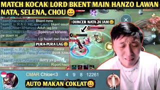 MATCH KOCAK LORD BKENT MAIN HANZO DEPAN NATA SELENA CHOU, LAGI OLENG ALASAN LAG😀