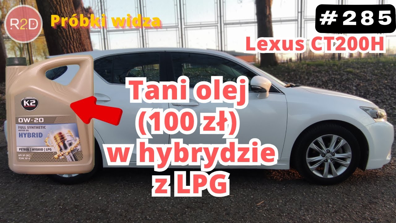 Lexus z LPG, tanim olejem i 18 tys. km po mieście. Co zostało z oleju K2 0W20? [CT200h] #285