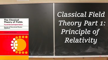 Classical Field Theory Part 1: Principle of Relativity.