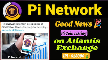Good News 🎉 | Pi Coin listing on Atlantis Exchange with Price 🤯😱 | 1Pi = $25000 🤑🎉 #bitcoin #crypto