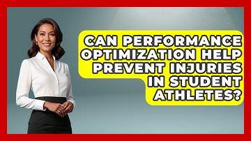 Can Performance Optimization Help Prevent Injuries in Student Athletes?