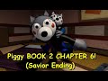 How to get the SAVIOR ENDING in Roblox Piggy Book 2 CHAPTER 6 (FACTORY)