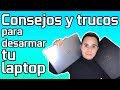 Consejos y trucos para desarmar y armar tu laptop