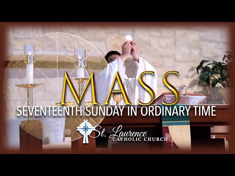 Mass - 17th Sunday in Ordinary Time - 2022-07-23