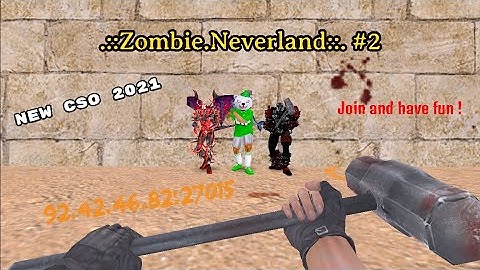 We are back! CS1.6: Zombie.Neverland #2 [CSO 4.3]