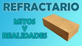 Horno de leña  Propiedades, mitos y realidades del Ladrillo refractario.