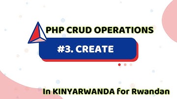#3. PHP & MYSQL CRUD | CREATE operation | explained in kinyarwanda & english