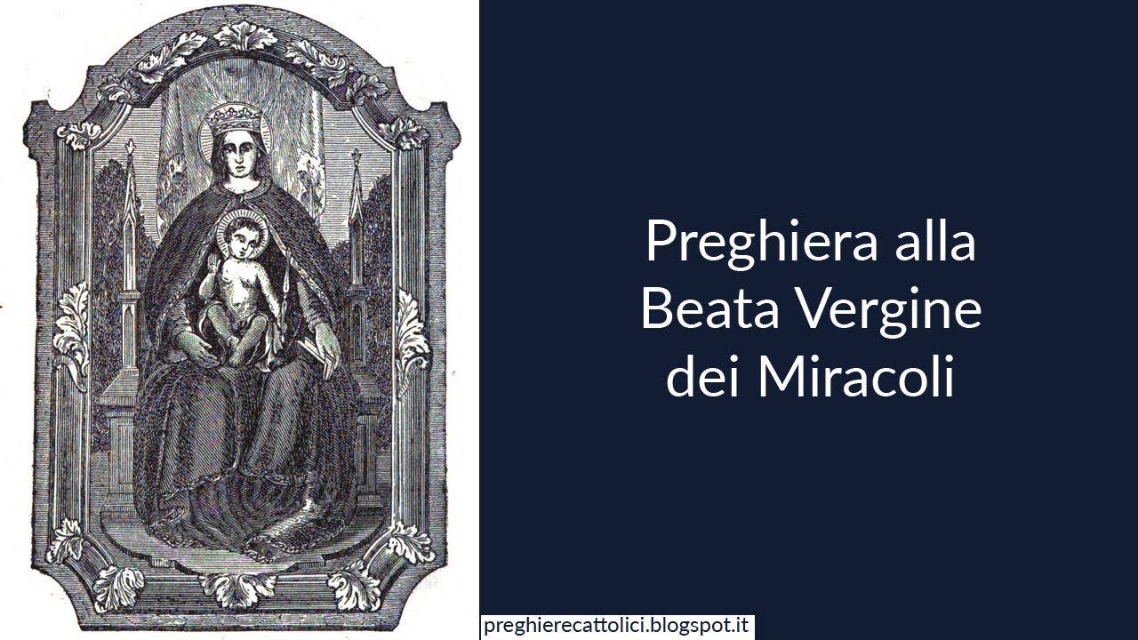 Preghiera alla Beata Vergine dei Miracoli - YouTube