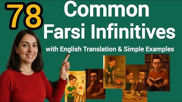 78 Common Farsi Infinitives with English Translation & Simple Examples.