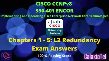 CCNP ENCOR v8.0 Chapters 1 – 5 L2 Redundancy Exam Answers