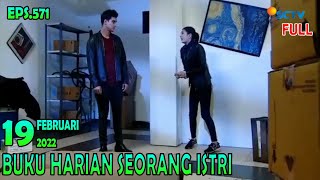 BUKU HARIAN SEORANG ISTRI MALAM INI 19 FEBRUARI 2022 EPISODE 571-572 FULL