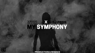 DJ PARIS - My Symphony (Armin Van Buuren) Remake by DJ PARIS Production (Extended Mix)