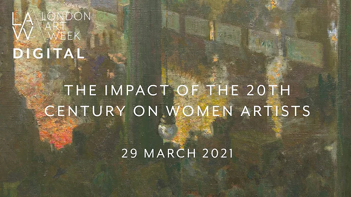 The Impact of the 20th Century on Women Artists