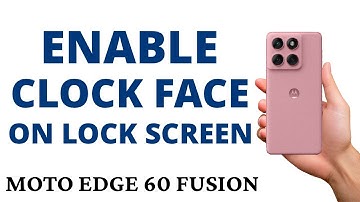 How to ENABLE CLOCK FACE on LOCK SCREEN on the MOTO EDGE 60 FUSION!