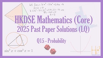 HKDSE 2025 Maths Core Paper 1(LQ) Past Paper Solutions - Q15 (Probability)(概率)