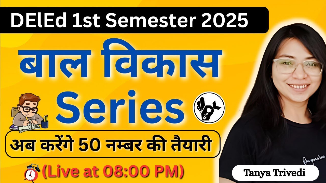 UP DElEd 1st Semester Child Development Series 2025/deled 1st sem Classes 2025/deled 1st semester