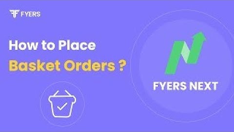 BASKET ORDER IN FYERS, FYERS BASKET ORDER NEW UPDATE