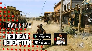 How To Play Red Dead Redemption 1 Mobile & Release – Full Game + Undead Nightmare!