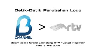 Detik-Detik Perubahan Logo dari B Channel ke RTV | Grand Launching RTV