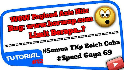 ANJAY!! PAYLOAD AXIS HITZ BUG 18+ LOLOS LIMIT 1 GIGA #MANTAP