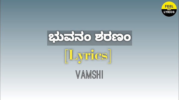 Bhuvanam Sharanam Song lyrics in Kannada |Vamshi | Feel the lyrics Kannada | R.P. Patnaik