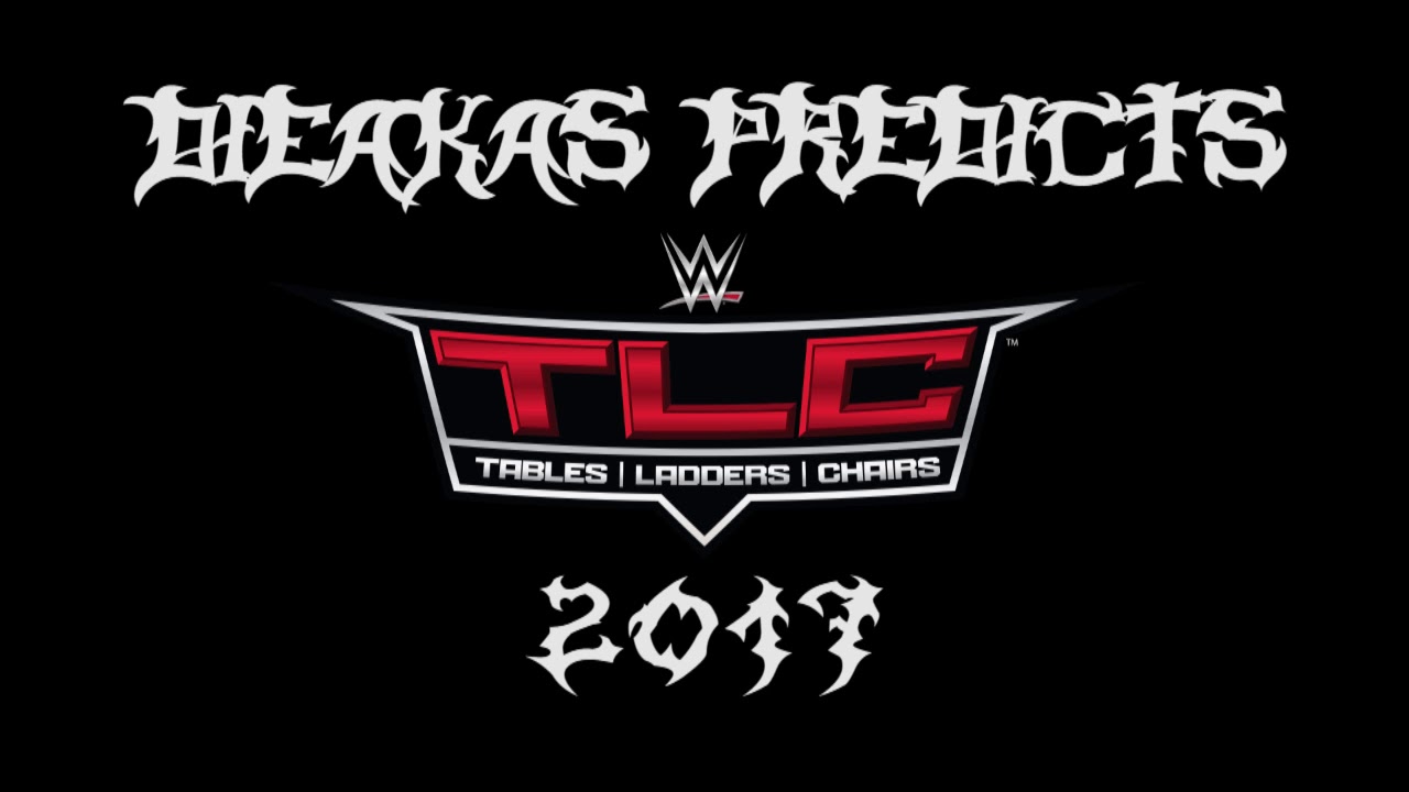 Dieakas Predicts WWE TLC 2017