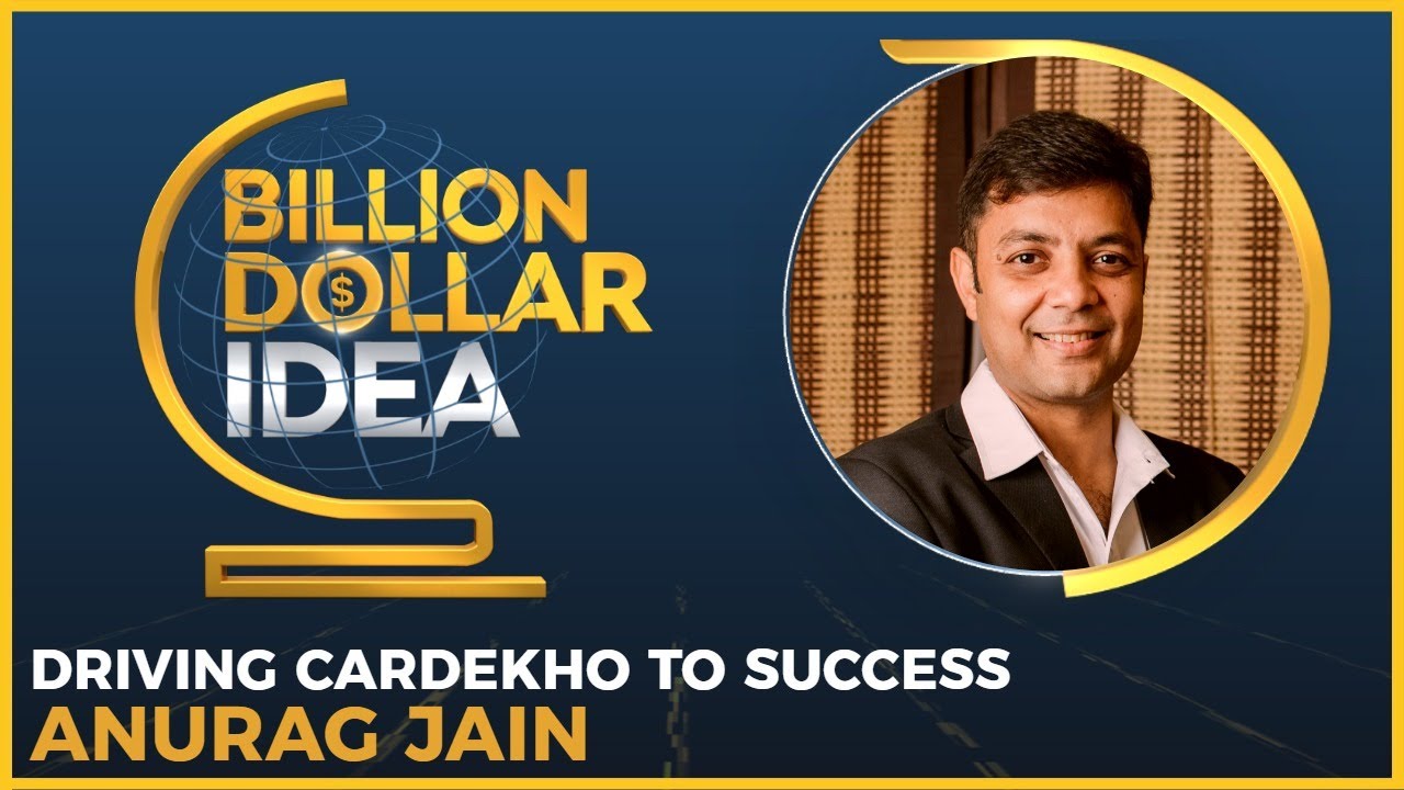 Billion Dollar Idea India s Newest Unicorn Cardekho Com Anurag Jain billion-dollar-idea-india-s-newest-unicorn-cardekho-com-anurag-jain