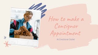 How to Make a Consignor Drop-off Appointment at Emotional Outlet