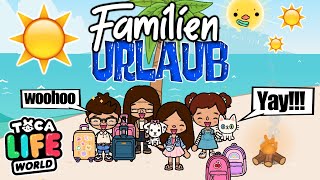 FAMILIENURLAUB 👨‍👩‍👧‍👧 am MEER 🌴🌞 in TOCA BOCA ✅ Toca Life World Story DEUTSCH