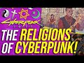 Cyberpunk 2077 Lore - The Religions Of Cyberpunk!