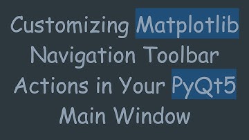 Customizing Matplotlib Navigation Toolbar Actions in Your PyQt5 Main Window