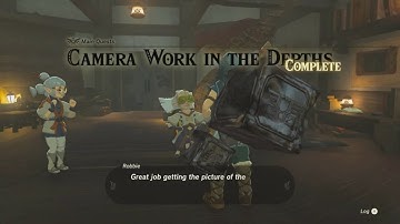 Camera Work in the Depths Main Quest Walkthrough - The Legend of Zelda: Tears of the Kingdom