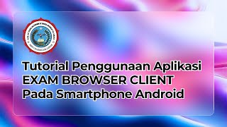 Tutorial Penggunaan Aplikasi EXAM BROWSER CLIENT screenshot 4