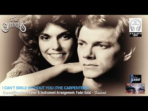 I Can't Smile Without You (The Carpenters) - Cornet/Flugelhorn Cover & Instrument Arrangement