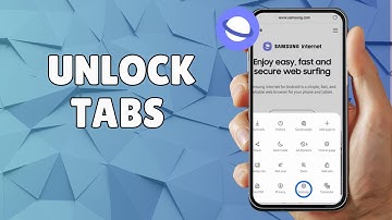 HOW TO UNLOCKED TABS ON SAMSUNG INTERNET