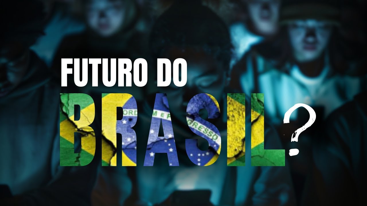 O FUTURO do Brasil está em JOGO e ninguém percebe - YouTube