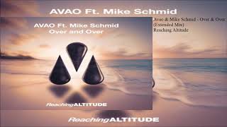 Avao & Mike Schmid - Over & Over (Extended Mix)