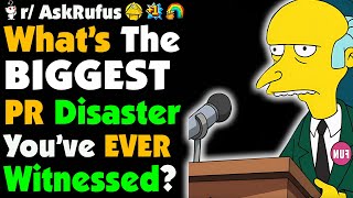 What's The Biggest PR DISASTER You've Seen?