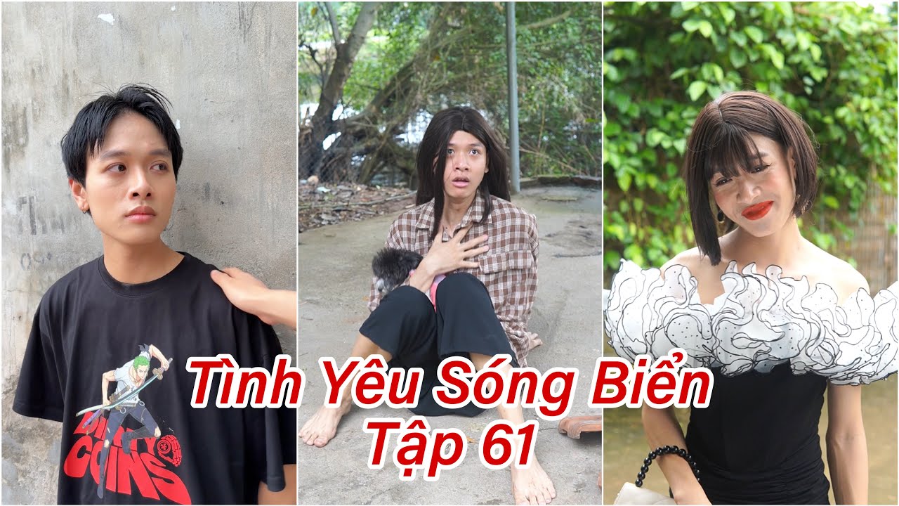 Drama Series: Tình Yêu Sóng Biển | Tập 61 | Khải Cà Khịa