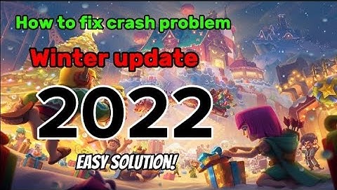 How to fix crash(black screen) problem in clash of clans after the winter update 2022
