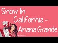 Snow In California (With Lyrics) - Ariana Grande Mp3