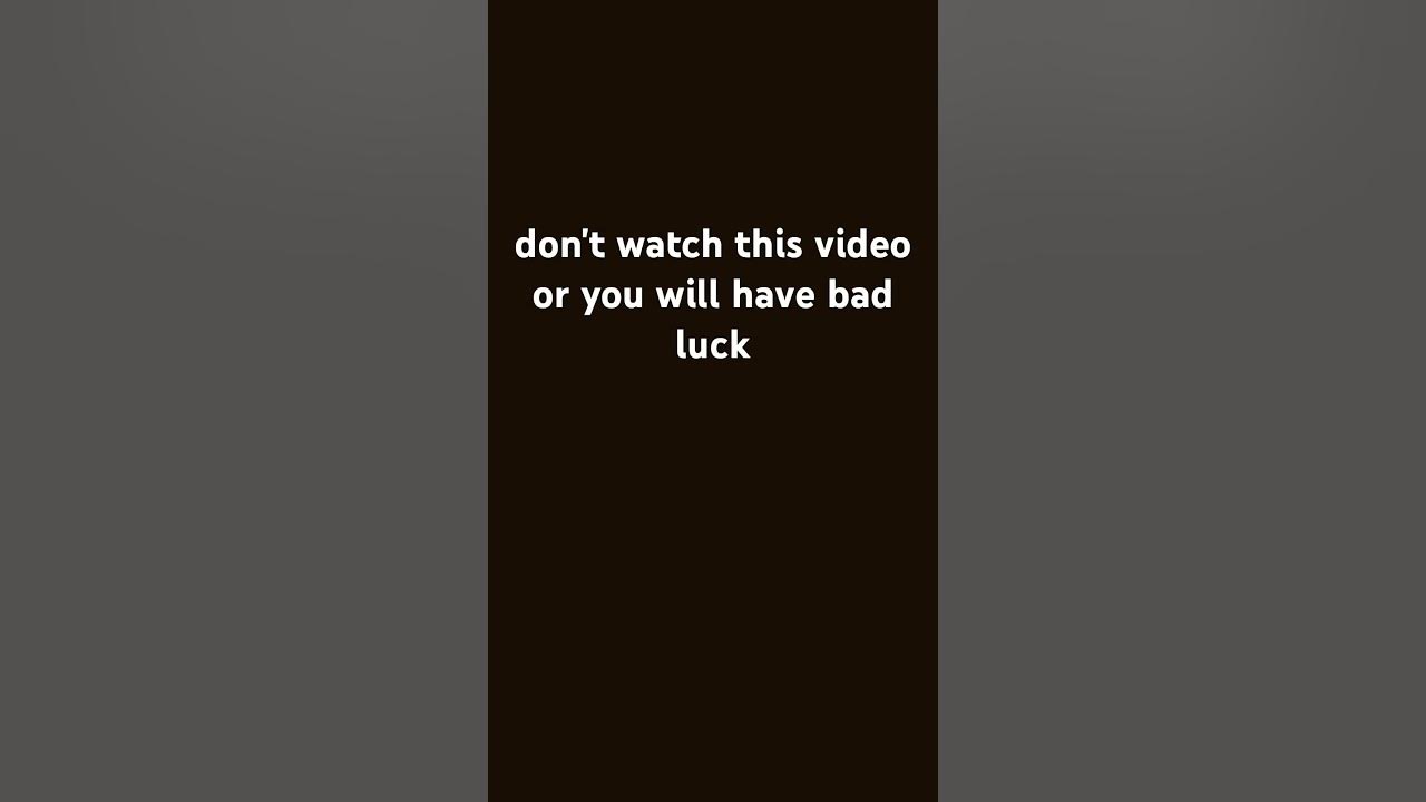 Do not watch this video or you will have bad luck YouTube